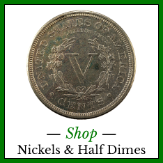 Shop Nickels & Half Dimes